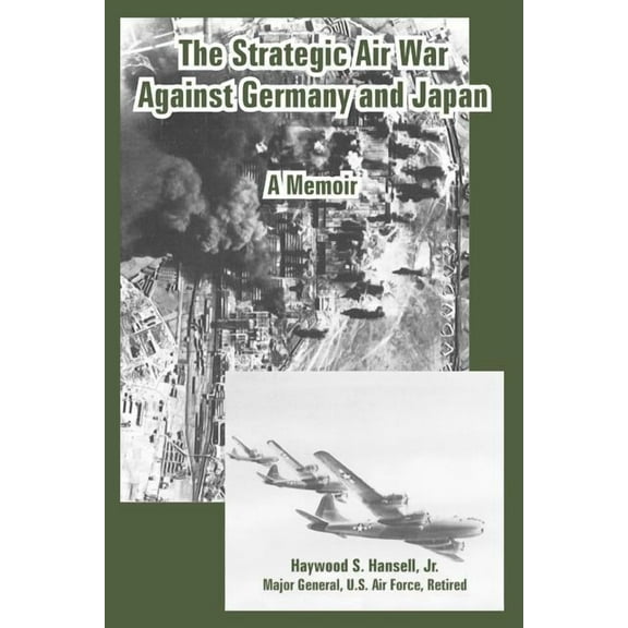The Strategic Air War Against Germany and Japan (Paperback)