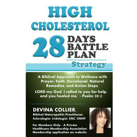 High Cholesterol Battle Plan 28 Days : A Biblical Approach to Wellness with Prayer, Faith, Devotional, Natural Remedies, and Action (Best Natural Remedy For High Cholesterol)