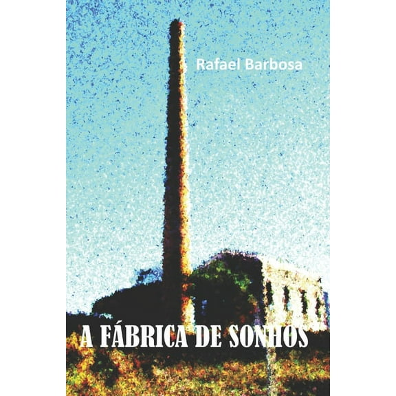 A Fábrica de Sonhos (Paperback)