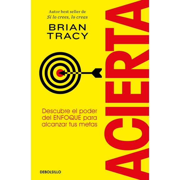 Acierta. Descubre El Poder del Enfoque Para Alcanzar Tus Metas / Bull's-Eye, (Paperback)