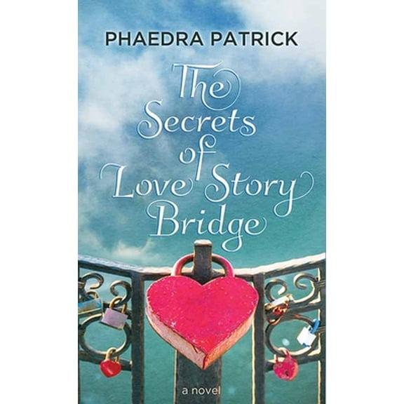 Pre-Owned The Secrets of Love Story Bridge (Library Binding) 1643586181 9781643586182