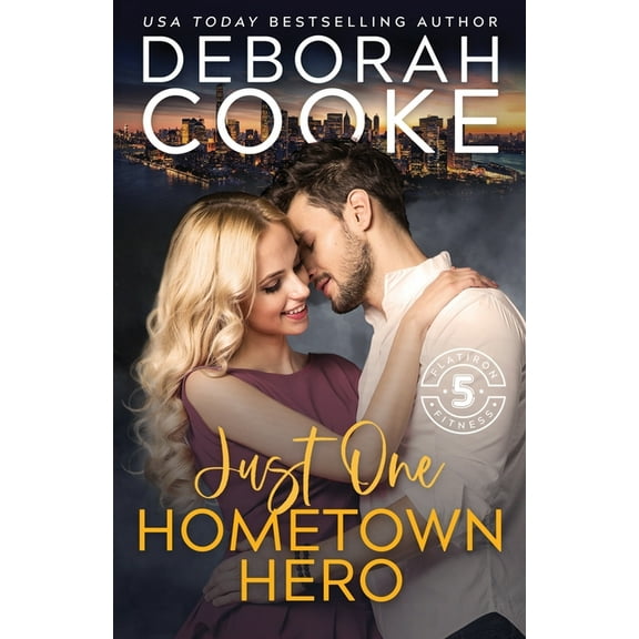 Flatiron Five Fitness Just One Hometown Hero: A Contemporary Romance, Book 4, (Paperback)