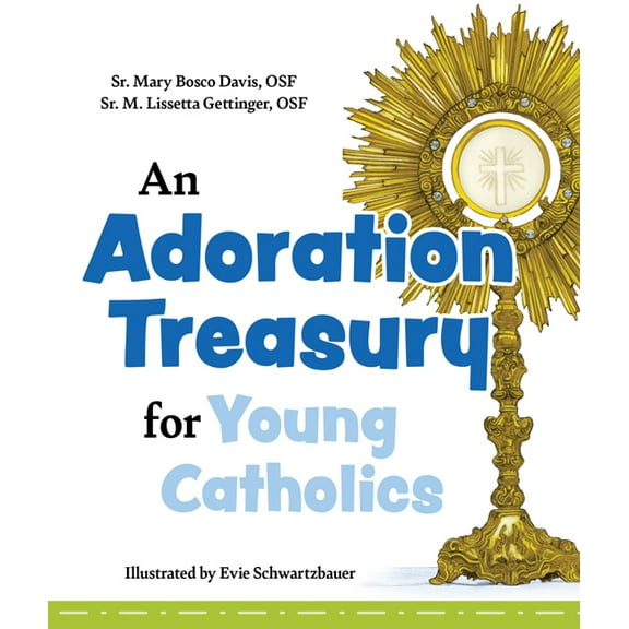 An Adoration Treasury for Young Catholics, (Hardcover)
