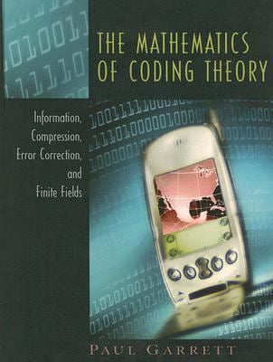 Pre-Owned The Mathematics of Coding Theory: Information, Compression, Error Correction, and Finite Fields (Hardcover) 0131019678 9780131019676
