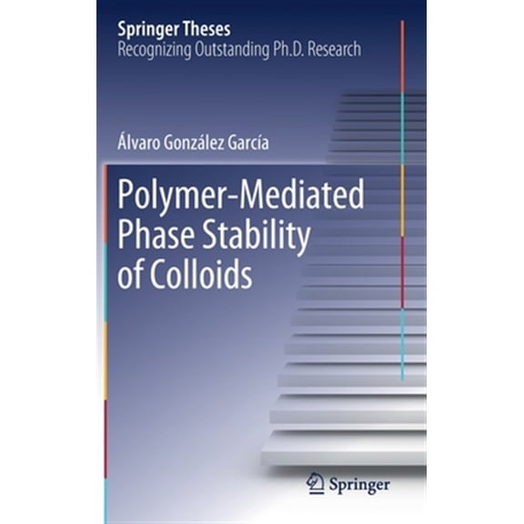 Pre-Owned Springer Theses: Polymer-Mediated Phase Stability of Colloids (Hardcover)