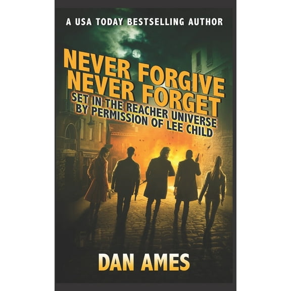 Jack Reacher's Special Investigators Never Forgive Never Forget: (Jack Reacher's Special Investigators #4), Book 4, (Paperback)