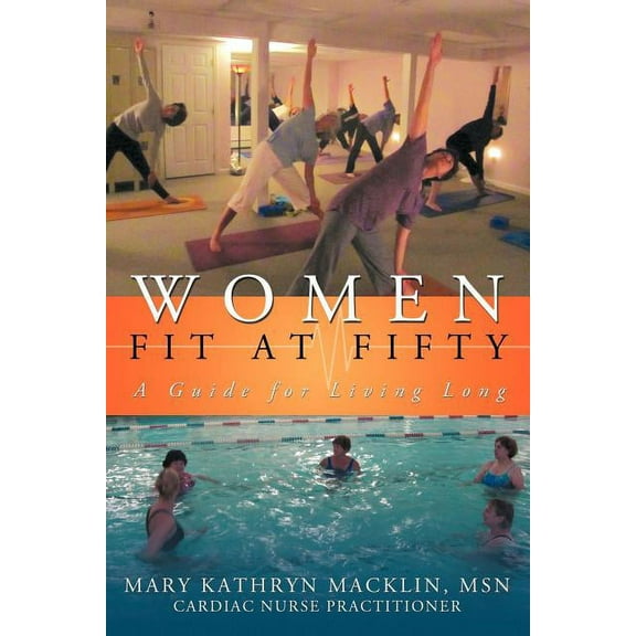 Women: Fit at Fifty : A Guide for Living Long