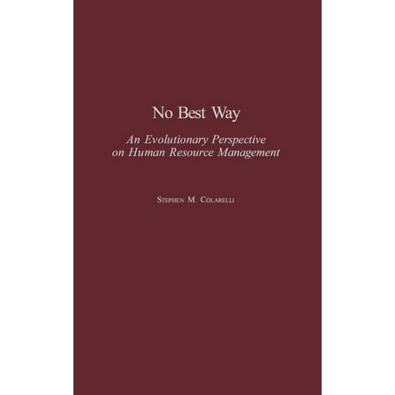 No Best Way: An Evolutionary Perspective on Human Resource Management, (Hardcover)