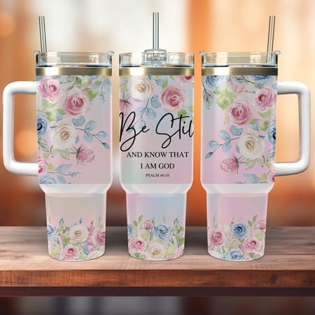 Floral Be Still Psalm 46:10 - 40oz Tumbler 40oz