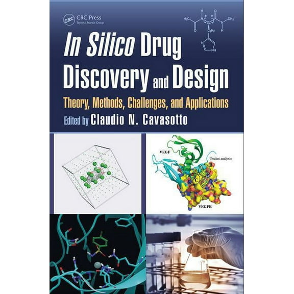 In Silico Drug Discovery and Design: Theory, Methods, Challenges, and Applications, (Hardcover)