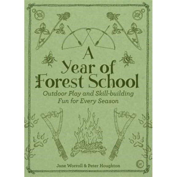 Pre-Owned A Year of Forest School: Outdoor Play and Skill-building Fun for Every Season Paperback
