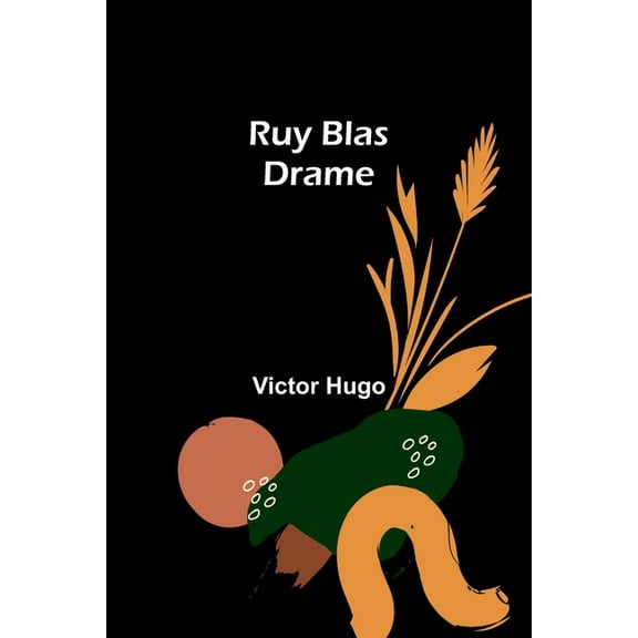 Ruy Blas: Drame, (Paperback)