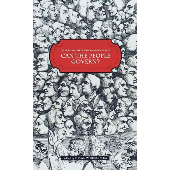 Deliberation, Participation and Democracy: Can the People Govern?, (Hardcover)