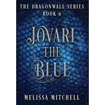 Dragonwall Jovari the Blue: A Slow Burn Fantasy Series, Book 6, (Hardcover)