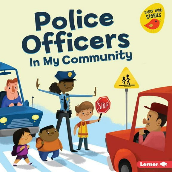 Meet a Community Helper (Early Bird Stories (TM)): Police Officers in My Community (Hardcover)