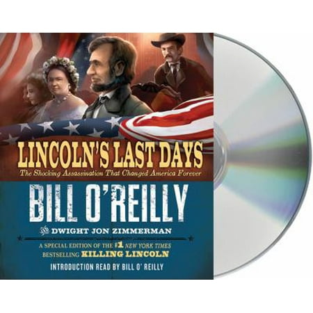 Lincoln's Last Days: The Shocking Assassination That Changed America Forever