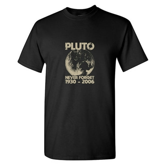 Plu*o Never Forget Sarcastic Humor Graphic Tees Gift For Mens Novelty Funny T Shirt