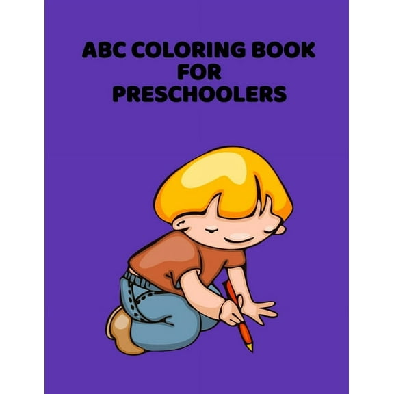 ABC Coloring Book For Preschoolers: ABC Letter Coloringt letters coloring book, ABC Letter Tracing for Preschoolers for Kids Ages 3-5 A Fun Book to Practice Writing (Paperback)(Large Print)