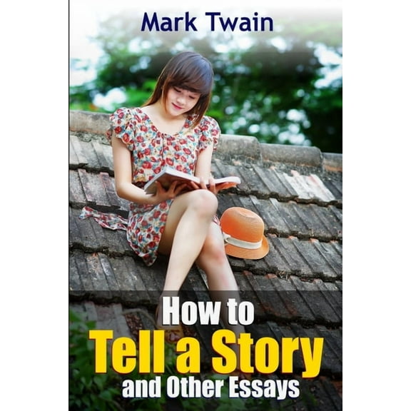 How to Tell a Story and Other Essays, (Paperback)