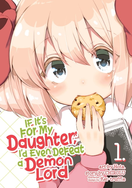 Buy If Its for My Daughter, Id Even Defeat a Demon Lord Manga: If Its