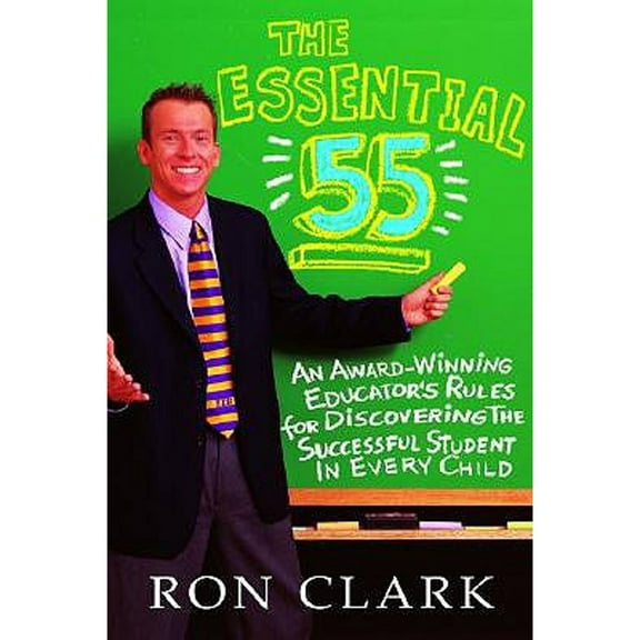 Pre-Owned The Essential 55: An Award-Winning Educator's Rules for Discovering the Successful Student (Hardcover 9781401300012) by Ron Clark