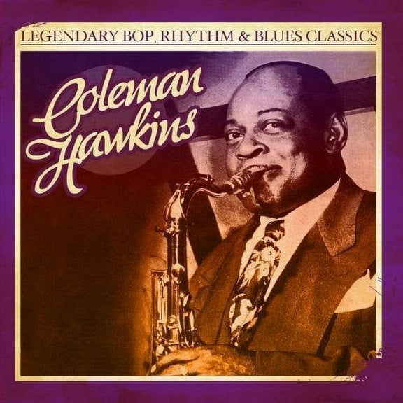 Coleman Hawkins - Legendary Bop Rhythm & Blues Classics - Jazz - CD
