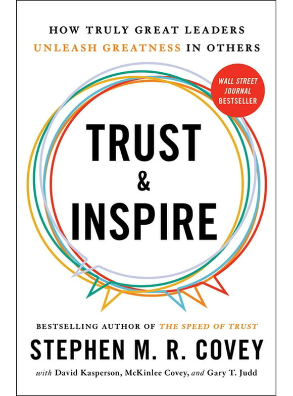 Trust and Inspire : How Truly Great Leaders Unleash Greatness in Others (Paperback)