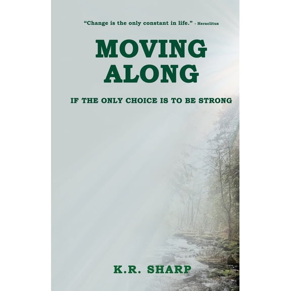 Moving Along: If the Only Choice Is To Be Strong, (Paperback)