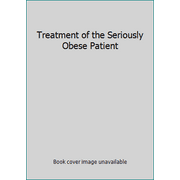Treatment of the Seriously Obese Patient, Used [Hardcover]