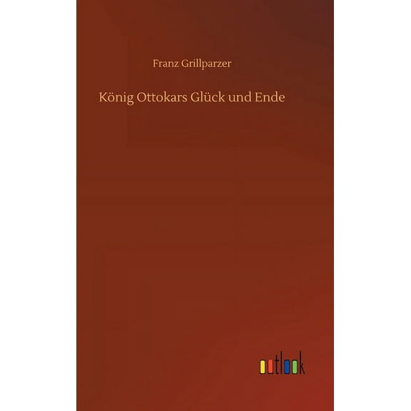 König Ottokars Glück und Ende (Hardcover)