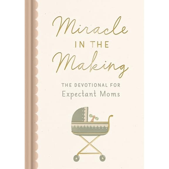Pre-Owned Miracle in the Making: The Devotional for Expectant Moms, 9781648709166, 1648709168, Hardcover,