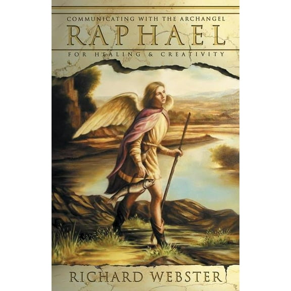 Angels Raphael: Communicating with the Archangel for Healing & Creativity, Book 3, (Paperback)