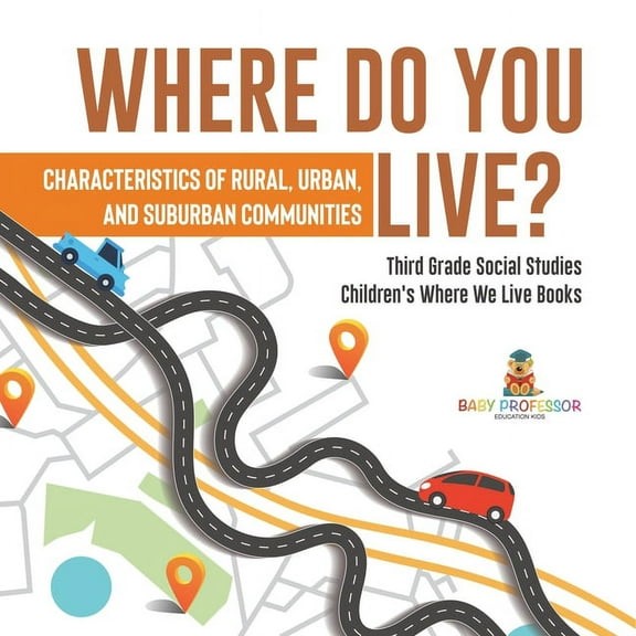 Where Do You Live? Characteristics of Rural, Urban, and Suburban Communities Third Grade Social Studies Children's Where, (Paperback)