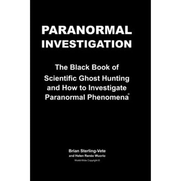 Pre-Owned Paranormal Investigation: The Black Book of Scientific Ghost Hunting and How to Investigate Paranormal Phenomena, (Paperback)