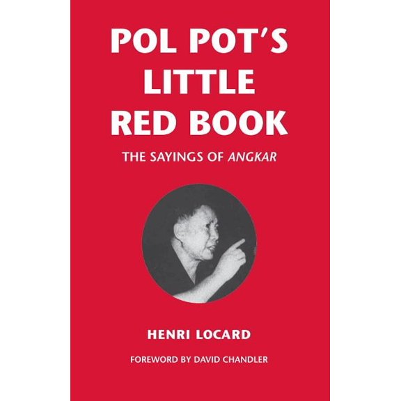Pol Pot's Little Red Book: The Sayings of Angkar, (Paperback)