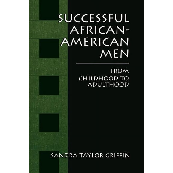 Successful African-American Men: From Childhood to Adulthood, (Paperback)