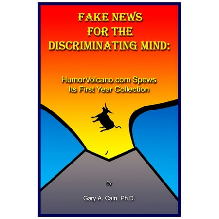 Fake News for the Discriminating Mind: HumorVolcano.com Spews Its First Year Collection -