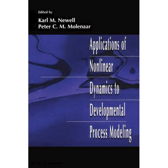Applications of Nonlinear Dynamics To Developmental Process Modeling, (Paperback)