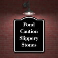 thumbnail image 2 of Pond Caution - Slippery Stones BLACK Aluminum Composite Sign 20''x24'', 2 of 9