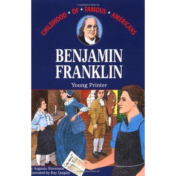 Ben Franklin Young Printer (Part of Childhood of Famous Americans) By Augusta Stevenson