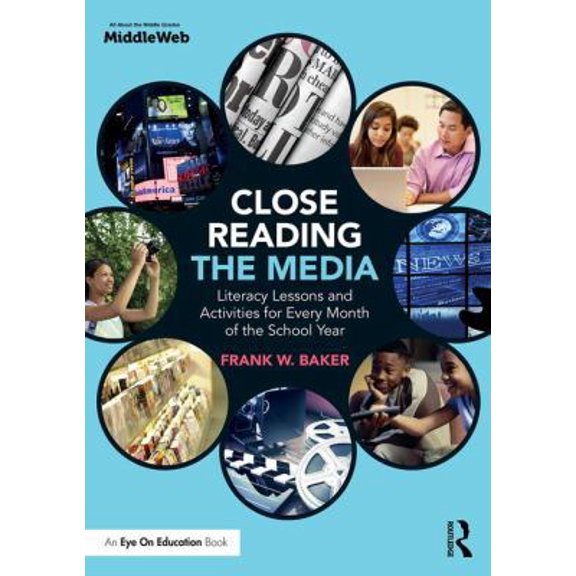 Pre-Owned Close Reading the Media: Literacy Lessons and Activities for Every Month of the School Year (Paperback) 113821602X 9781138216020