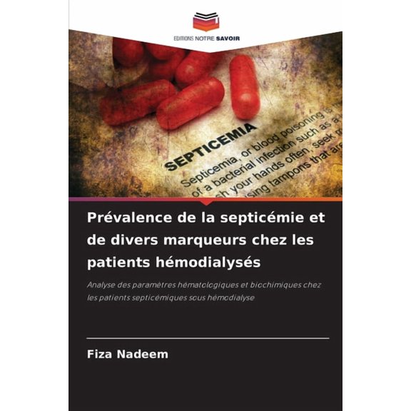 PrÃ©valence de la septicÃ©mie et de divers marqueurs chez les patients hÃ©modialysÃ©s, (Paperback)