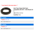 thumbnail image 2 of Auto Trans Output Shaft Seal - Compatible with 2016 - 2022 Mazda CX-9 2017 2018 2019 2020 2021, 2 of 2