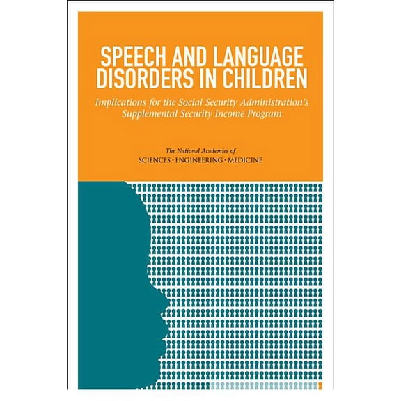Speech and Language Disorders in Children: Implications for the Social Security Administration's Supplemental Security I, (Paperback)