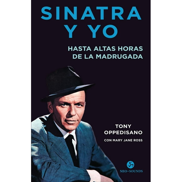 Sinatra y yo. Hasta altas horas de la madrugada Neo Person 9788415887737
