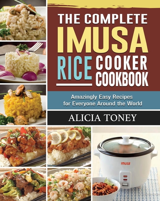 The Complete Imusa Rice Cooker Cookbook (Paperback)