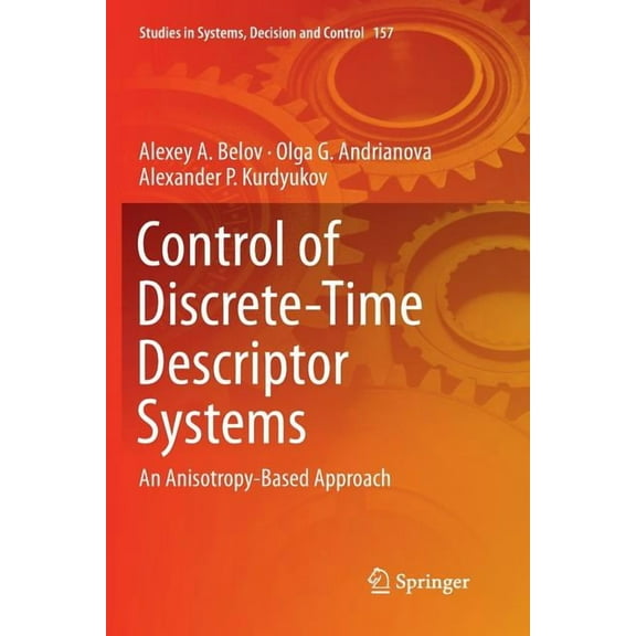 Studies in Systems, Decision and Control Control of Discrete-Time Descriptor Systems: An Anisotropy-Based Approach, Book 157, (Paperback)