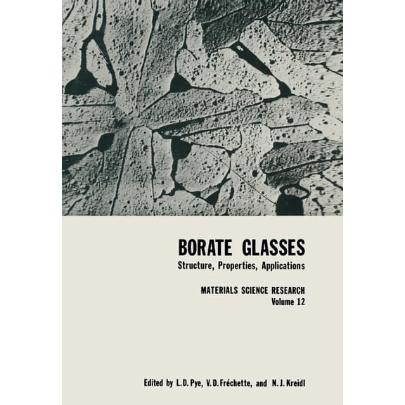 Materials Science Research Borate Glasses: Structure, Properties, Applications, Book 12, (Paperback)
