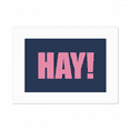 thumbnail image 1 of HAY Quote Black Encourage Positive Hello Photo Mount Frame Picture Art Painting Desktop 5x7 inch, 1 of 3