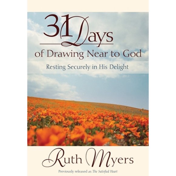 Pre-Owned 31 Days of Drawing Near to God: Resting Securely in His Delight (Paperback 9780307729446) by Ruth Myers